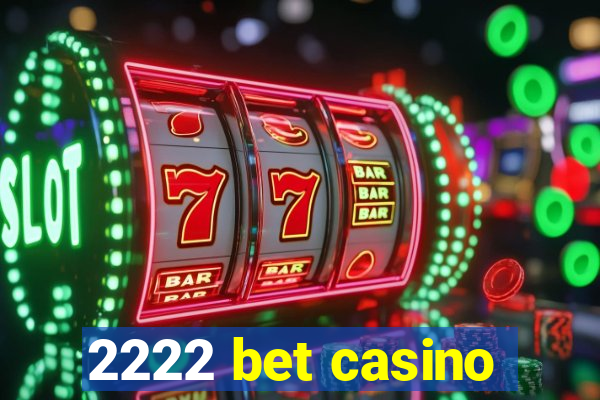 2222 bet casino